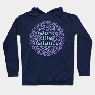 work life balance Hoodie